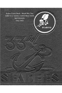 Seabee Cruise Book World War Two 33RD U.S. NAVAL CONSTRUCTION BATTALION 1942-1945
