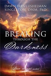 Breaking through the Darkness