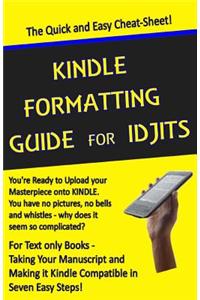 Kindle Formatting Guide for Idjits