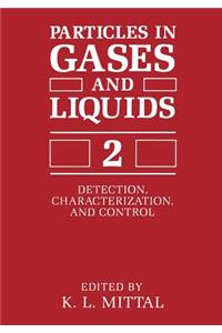 Particles in Gases and Liquids 2