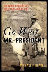 Go West Mr. President