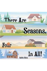 There Are Seasons, Four In All!