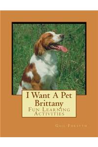 I Want A Pet Brittany