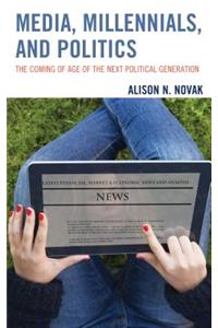 Media, Millennials, and Politics