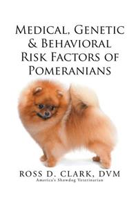 Medical, Genetic & Behavioral Risk Factors of Pomeranians