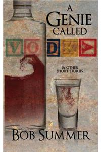 A Genie Called Vodka & Other Short Stories