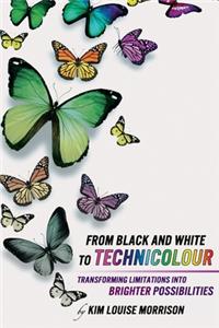 From Black and White to Technicolour