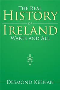 Real History of Ireland Warts and All