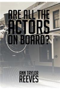 Are All the Actors on Board?