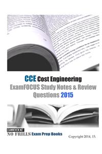 CCE Cost Engineering ExamFOCUS Study Notes & Review Questions 2015