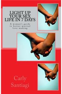 Light Up Your Sex Life in 7 Days