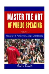 Master The Art Of Public Speaking Volume II