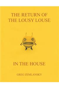 Return Of The Lousy Louse In The House