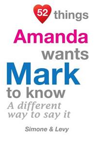 52 Things Amanda Wants Mark To Know