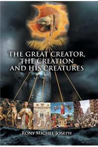 Great Creator, the creation and His Creatures