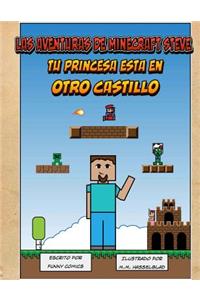 Las Aventuras de Minecraft Steve - Tu Princesa Esta En Otro Castillo