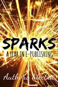 Sparks: A Year in E-Publishing
