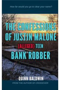 The Confessions of Justin Malone, (Alleged) Teen Bank Robber