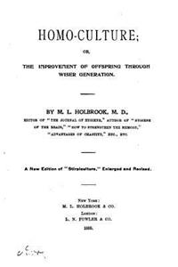 Homo-culture, Or, The Improvement of Offspring Through Wiser Generation