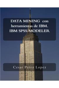 Data Mining Con Herramientas de IBM. IBM SPSS Modeler