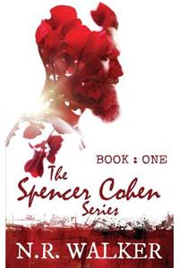 The Spencer Cohen Series Book One