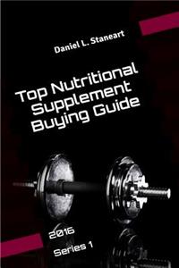 Top Nutritional Supplement Buying Guide