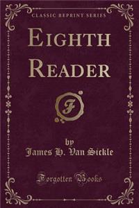 Eighth Reader (Classic Reprint)