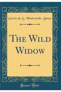 The Wild Widow (Classic Reprint)