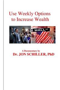 Use Weekly Options to Increase Wealth