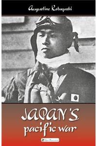 Japan's Pacific War: The Great Asia-Pacific War and Japanese Strategic Conundrum