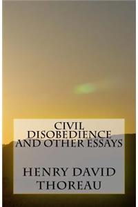 Civil Disobedience and Other Essays