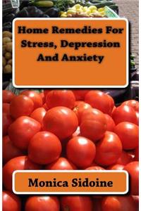 Home Remedies For Stress, Depression And Anxiety