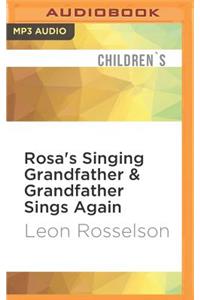 Rosa's Singing Grandfather & Grandfather Sings Again