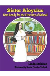 Sister Aloysius Gets Ready for the First Day of School