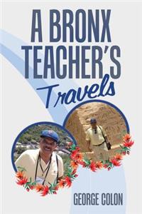 Bronx Teacher's Travels