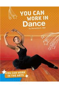 You Can Work in Dance