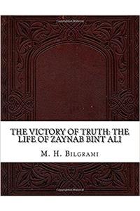 The Victory of Truth: The Life of Zaynab Bint Ali