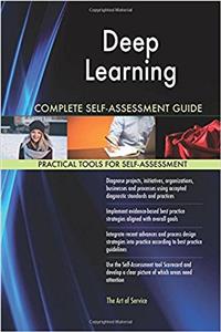 Deep Learning Complete Self-assessment Guide
