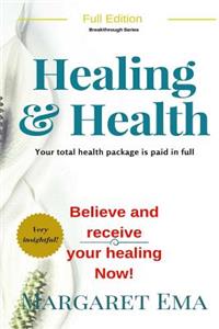 Healing and Health- Jesus says, I WILL, be healed