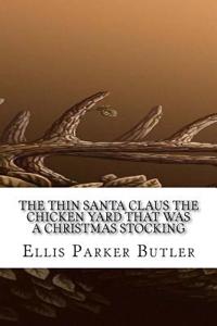 The Thin Santa Claus the Chicken Yard That Was a Christmas Stocking