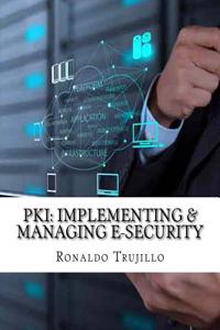 PKI: Implementing & Managing E-Security