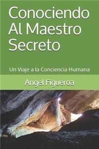 Conociendo Al Maestro Secreto