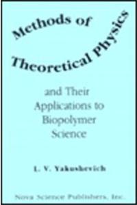 Methods of Theoretical Physics & Their Applications to Biopolymer Science