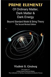 Prime Elements of Ordinary Matter, Dark Matter & Dark Energy