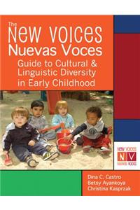 The New Voices Nuevas Voces Guide to Cultural and Linguistic Diversity in Early Childhood