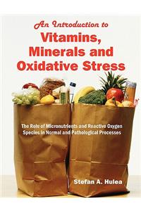 Introduction to Vitamins, Minerals and Oxidative Stress