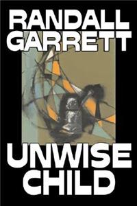 Unwise Child by Randall Garrett, Science Fiction, Adventure