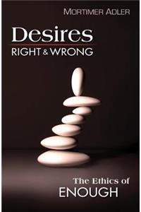 Desires, Right & Wrong: The Ethics of Enough