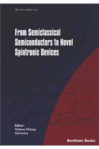 From Semiclassical Semiconductors to Novel Spintronic Devices