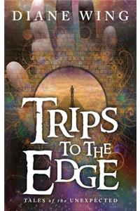 Trips to the Edge